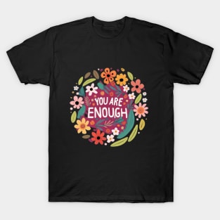 You Are Enough T-Shirt